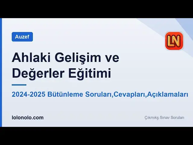 Video thumbnail for Ahlaki Gelişim ve Değerler Eğitimi 2024-2025 Bütünleme Soruları