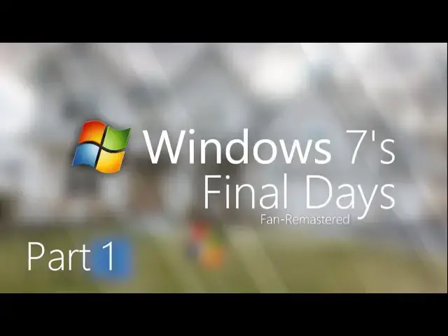 Video thumbnail for Windows 7's Final Days Part 1 - Fatigue (Fan-Remastered)