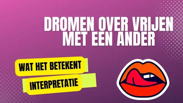 Video thumbnail for Dromen over vrijen met een ander, wat het betekent, interpretatie