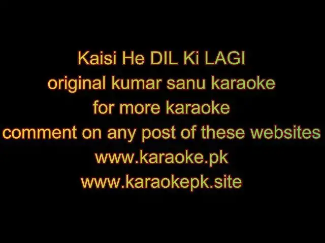 Video thumbnail for Kaisi He DIL Ki Lagi kumar sanu original karaoke