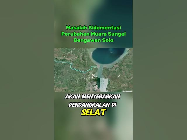 Video thumbnail for ‎Masalah Sidementasi dan Perubahan Muara Sungai Bengawan Solo