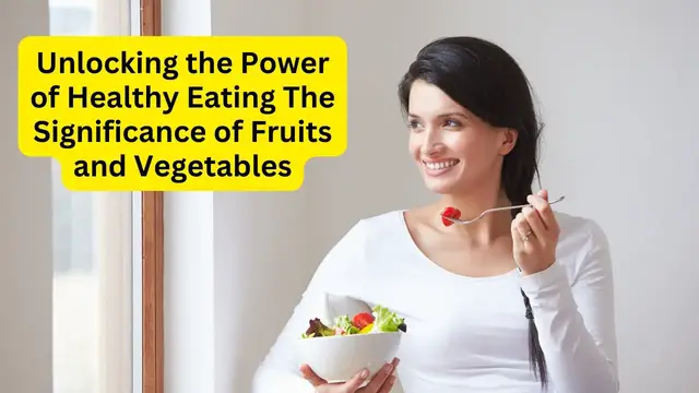 Video thumbnail for Unlocking the Power of Healthy Eating The Significance of Fruits and Vegetables