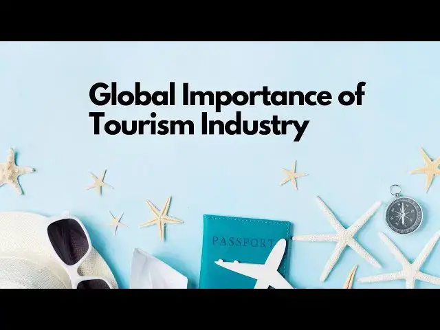 Video thumbnail for The Meaning and Global Importance of the Tourism Industry