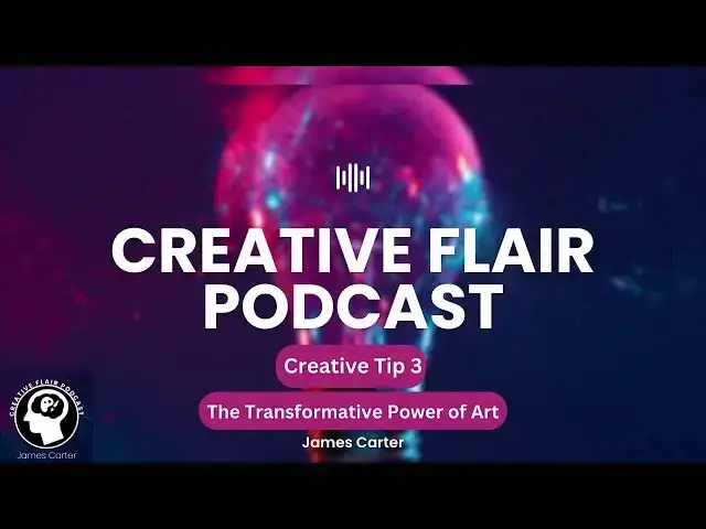 Video thumbnail for Creative Tip 3:  The Transformative Power of Art