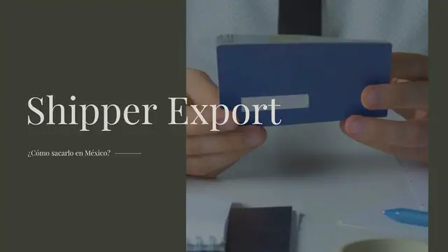 Video thumbnail for Shipper Export: ¿Cómo sacarlo en México?