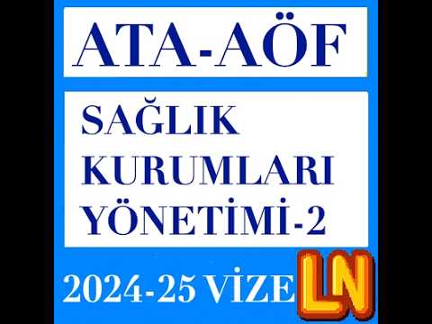 Video thumbnail for Ata Aöf Sağlık Kurumları Yönetimi 2 2024-2025 Vize Soruları