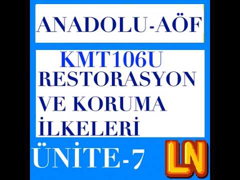 Video thumbnail for KMT106U Restorasyon ve Koruma İlkeleri Ünite 7