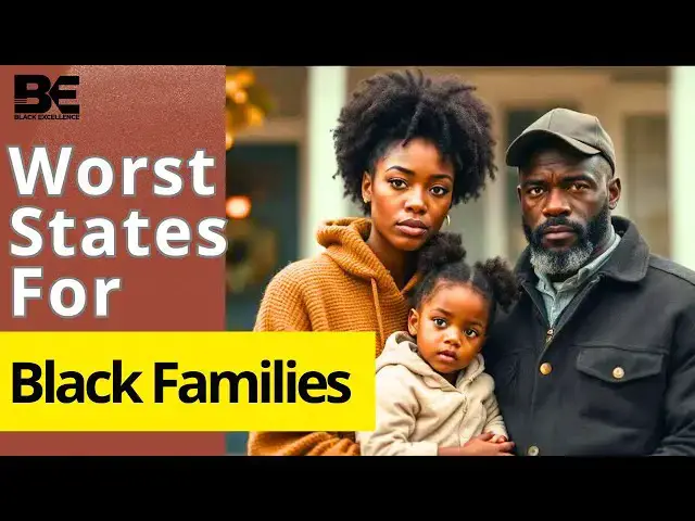 'Video thumbnail for The 10 WORST States for Black Families'