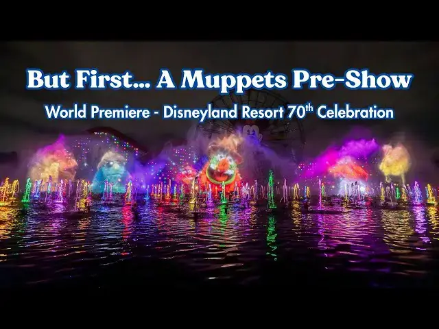 Video thumbnail for But First… A Muppets Pre Show | World of Color Happiness! | Disneyland Resort 70th Celebration 4K