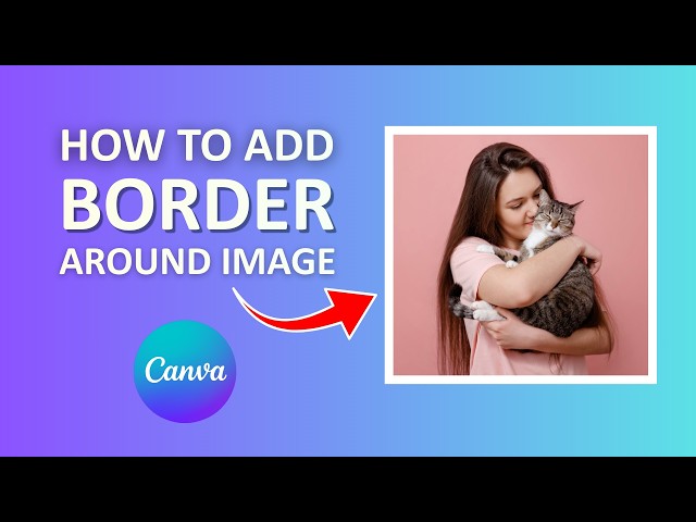 Video thumbnail for How To Add Border Around Image In Canva