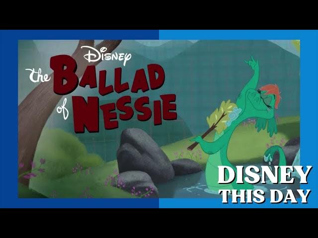 Video thumbnail for The Ballad of Nessie | DISNEY THIS DAY | March 5, 2011