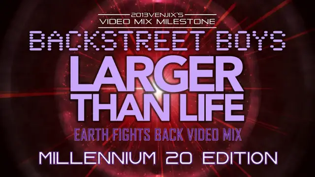Video thumbnail for Backstreet Boys- Larger than Life (Earth Fights Back Video Mix) • Millennium 20 Edition