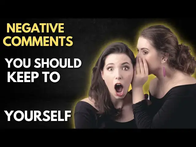 Video thumbnail for 11 Negative Comments You Should Always Keep to Yourself