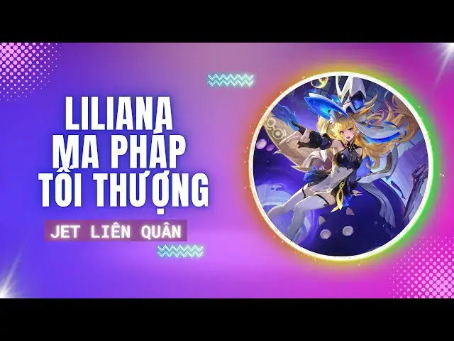 Video thumbnail for Jet Liên Quân 54 - Liliana Ma Pháp Tối Thượng và Con Đường Bóng Tối.