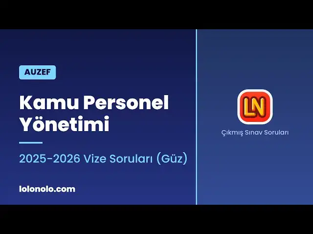 Video thumbnail for Kamu Personel Yönetimi 2025-2026 Vize Soruları (Güz)