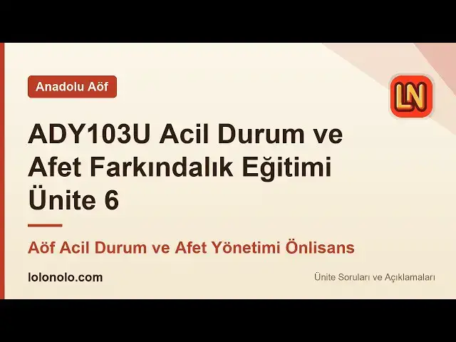 Video thumbnail for ADY103U Acil Durum ve Afet Farkındalık Eğitimi Ünite 6