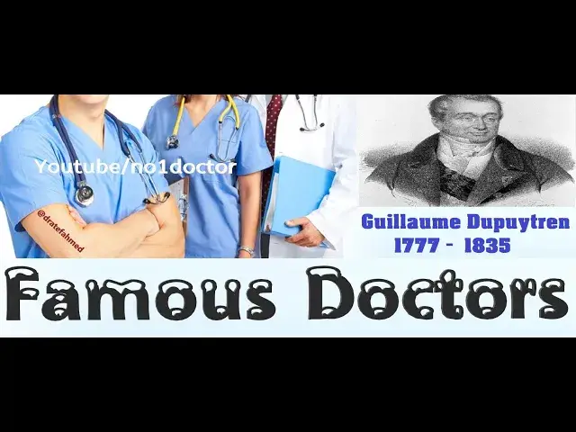 Video thumbnail for Guillaume Dupuytren /Top Famous Doctors In The World/ No1doctor/dratef /top doc