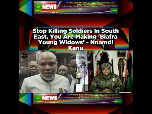 Video thumbnail for Stop Killing Soldiers In South East, You Are Making 'Biafra Young Widows' - Nnamdi Kanu ~ Osazuwa...