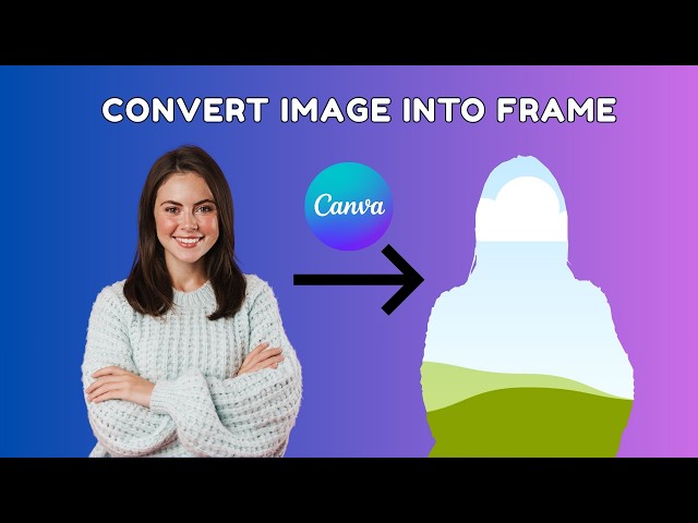 Video thumbnail for Convert Any Image into Frame in Canva - Frame Maker Canva App