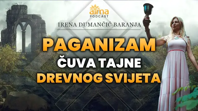 Video thumbnail for PAGANIZAM ČUVA TAJNE DREVNOG SVIJETA - IRENA DUMANČIĆ BARANJA / ATMA PODCAST