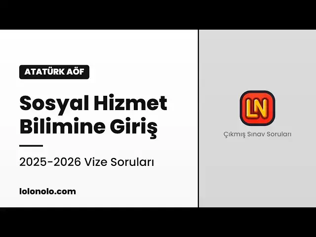 Video thumbnail for Ata Aöf Sosyal Hizmet Bilimine Giriş 2025-2026 Vize Soruları