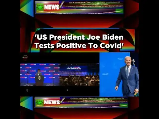 'Video thumbnail for 'US President Joe Biden Tests Positive To Covid' ~ OsazuwaAkonedo'