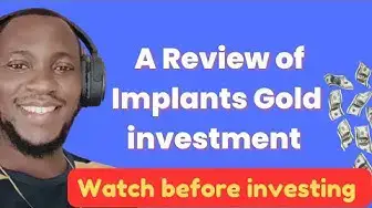 Video thumbnail for A Review of Implants Gold Investment Platform (Watch before investing) #implantsgold #hyip #usdt
