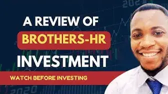 Video thumbnail for A Review of Brothers-HR investment Platform (🛑Watch before investing 🛑) #investmentreview