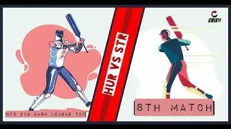 Video thumbnail for HUR Vs STR Dream11 Prediction 8th Match BBL [Today Match Prediction Grand League Team] Dream11 Team