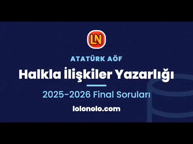 Video thumbnail for Ata Aöf Halkla İlişkiler Yazarlığı 2025-2026 Final Soruları