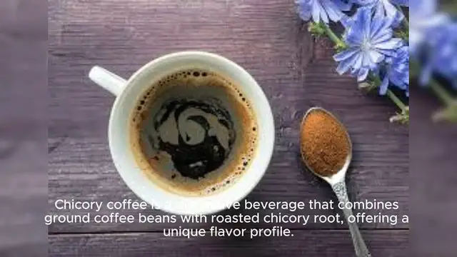 Video thumbnail for Chicory Coffee - Coffee brewed with chicory root