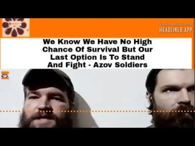 Video thumbnail for We Know We Have No High Chance Of Survival But Our Last Option Is To Stand And Fight - Azov Soldiers