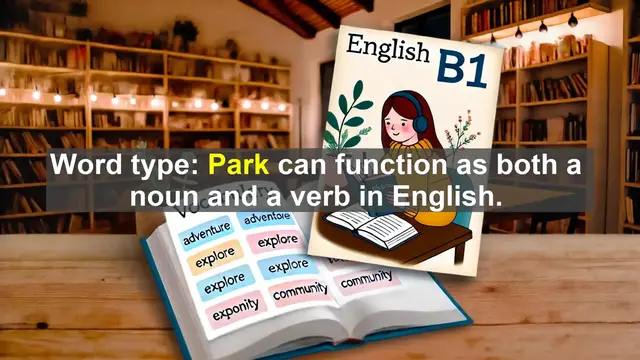 Video thumbnail for 2500 Must Know CEFR B1 Vocabulary - The Many Uses of 'Park': Noun, Verb, and More