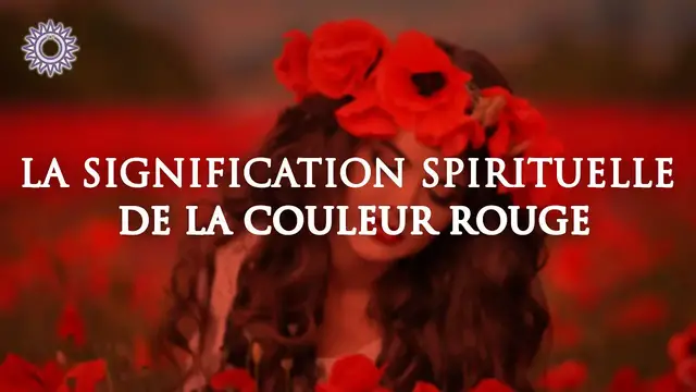 Video thumbnail for 🎨 LA SIGNIFICATION SPIRITUELLE DE LA COULEUR ROUGE