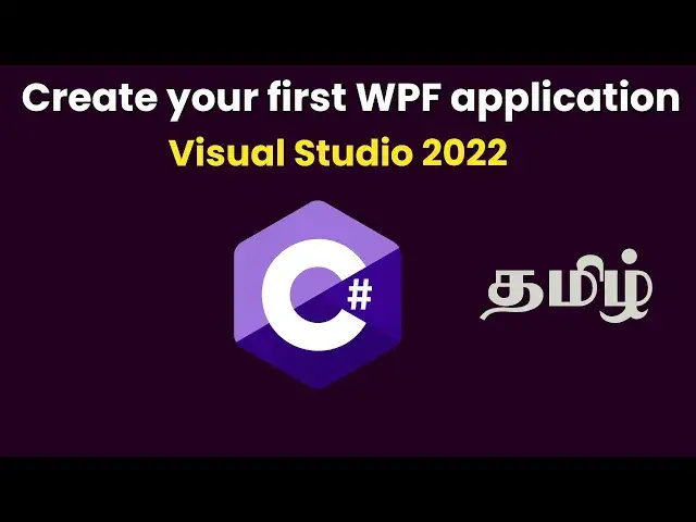 Video thumbnail for Create your first WPF application in Visual Studio 2022 | Tamil