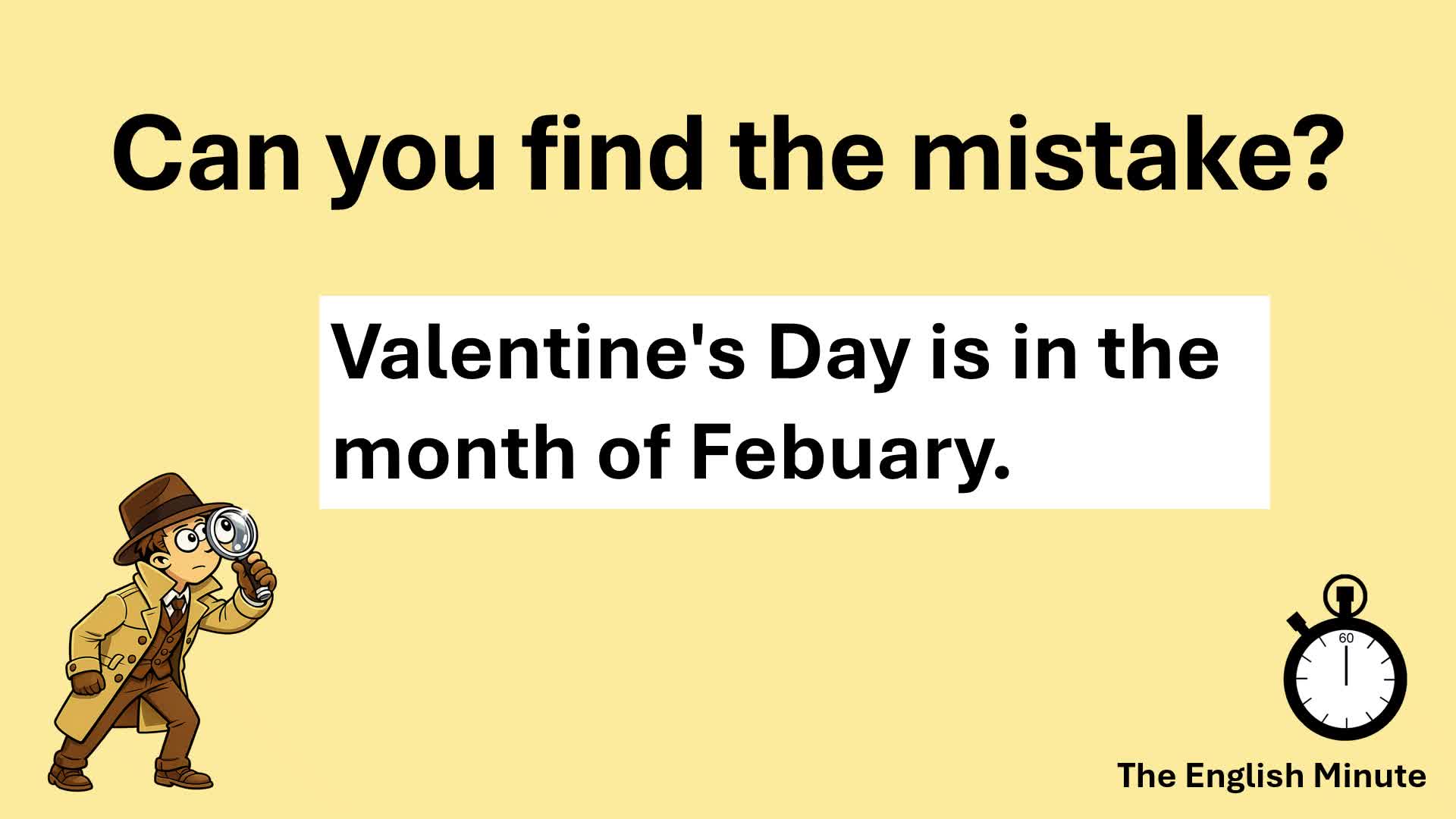 Video thumbnail for Find the Mistake Challenge | Common Spelling Error: "Febuary"