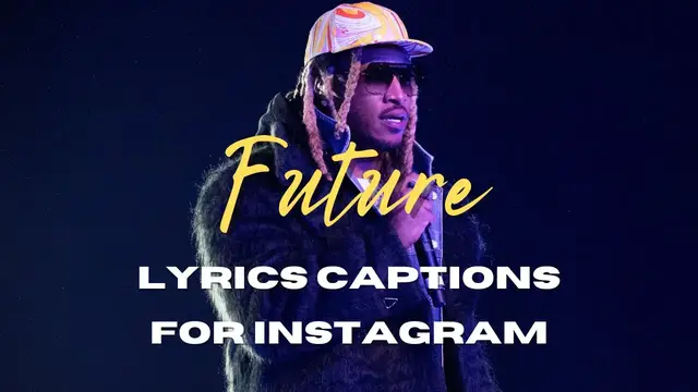Video thumbnail for Future Lyrics Captions For Instagram | Future Song Lyrics To Use As Instagram Captions