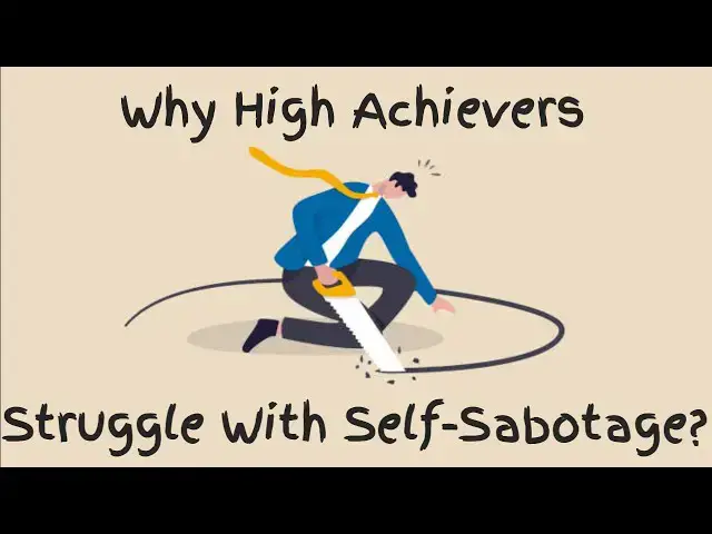 Video thumbnail for Uncovering the Secret Behind the High Achiever's Self-Defeating Habits