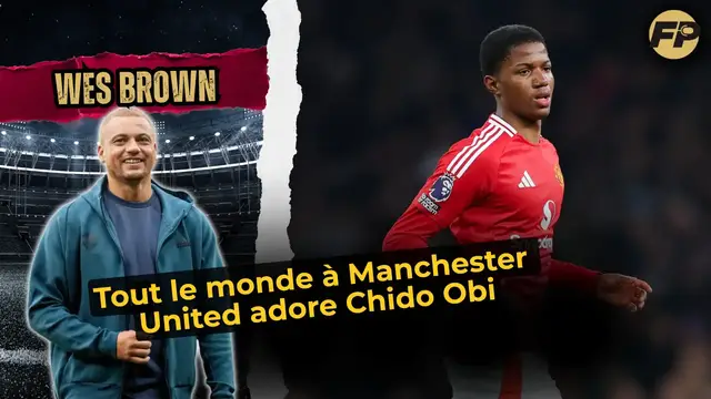 Video thumbnail for Wes Brown : Tout le monde à Manchester United adore Chido Obi