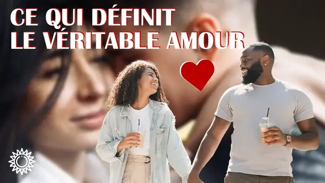 Video thumbnail for 💗 QU'EST-CE QUI DÉFINIT LE VÉRITABLE AMOUR ?