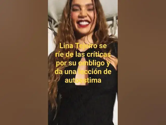 'Video thumbnail for Lina Tejeiro se ríe de las críticas por su ombligo y da una lección de autoestima'