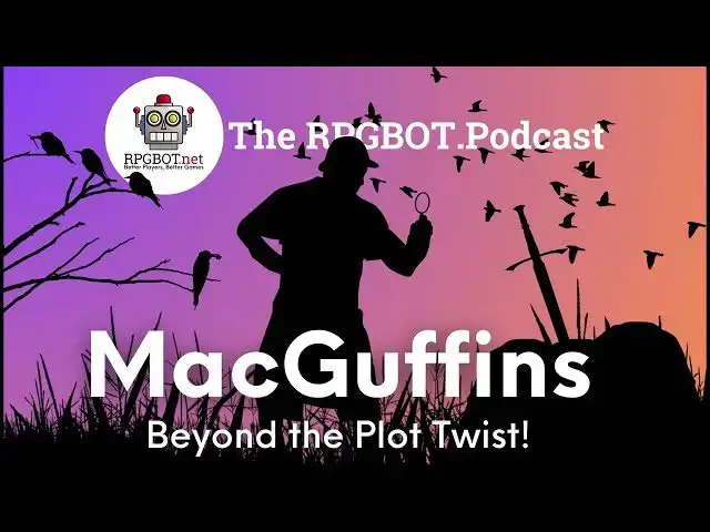 'Video thumbnail for Beyond the Plot Twist! MacGuffins - RPGBOT.Podcast S4E4'