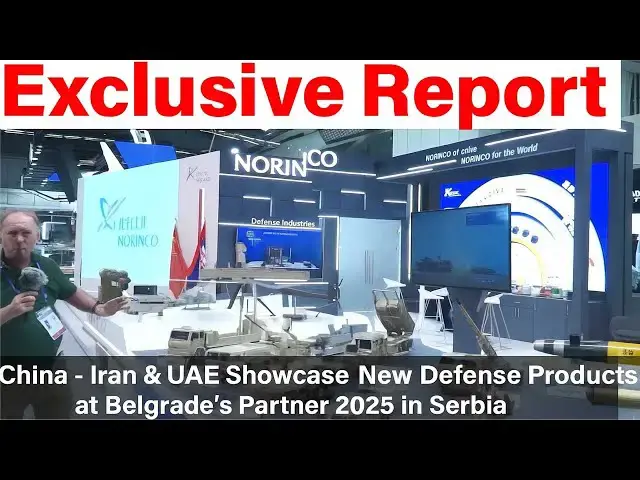 'Video thumbnail for China - Iran & UAE Showcase New Defense Products at Belgrade’s Partner 2025 in Serbia'