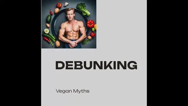 Video thumbnail for Debunking Vegan Diet Myths