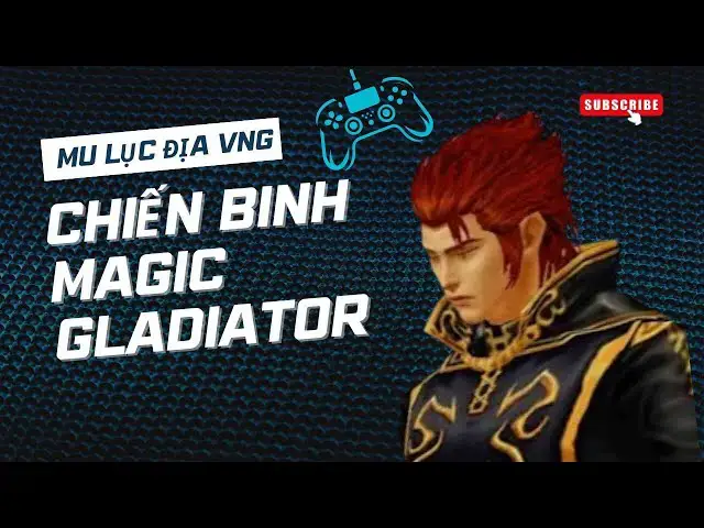Video thumbnail for MU Lục Địa VNG Phần 5: Magic Gladiator - Kiếm Sĩ Ma Pháp