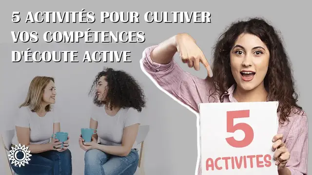 Video thumbnail for ☯ 5 ACTIVITÉS POUR CULTIVER VOS COMPÉTENCES D'ÉCOUTE ACTIVE