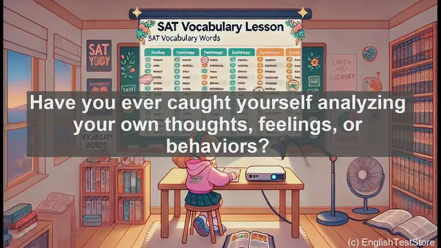 Video thumbnail for 5000 Must Know SAT Vocabulary - Introspect: The SAT Vocabulary Word for Self-Reflection