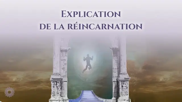 Video thumbnail for ☯ EXPLICATION DE LA RÉINCARNATION