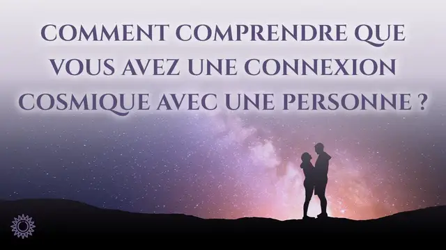 Video thumbnail for ☯ COMMENT COMPRENDRE QUE VOUS AVEZ UNE CONNEXION COSMIQUE AVEC UNE PERSONNE ?