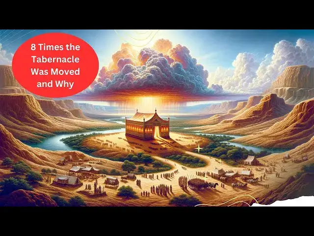 Video thumbnail for 8 Times the Tabernacle Was Moved and Why
